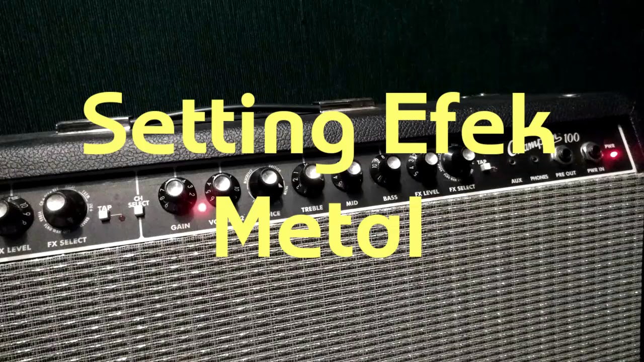 CARA MUDAH setting efek biar METAL !!!