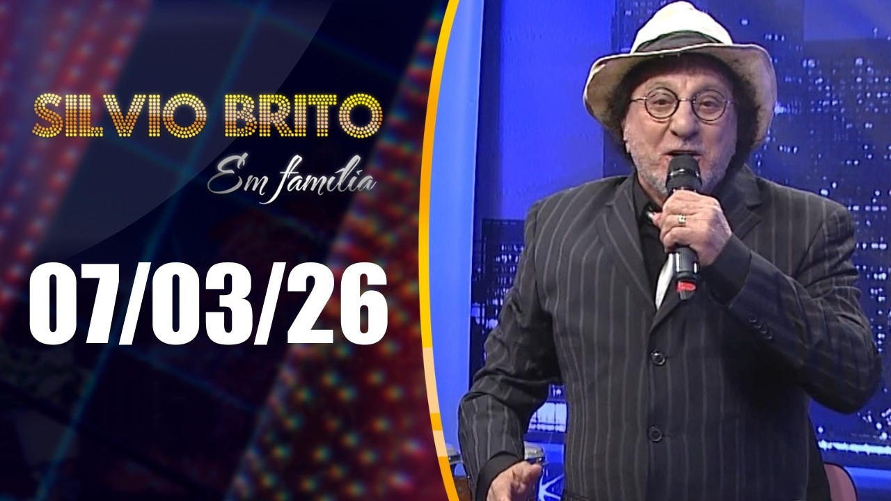Silvio Brito em Família – 07/03/26