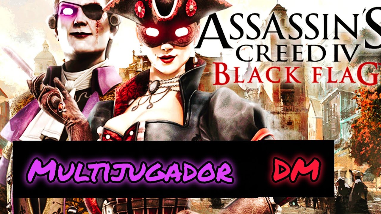 AC4 BLACK FLAG MULTIPLAYER-DM