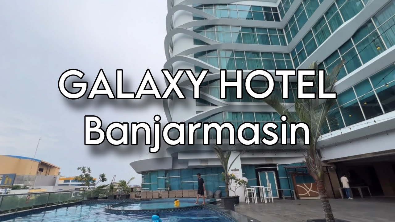GALAXY HOTEL BANJARMASIN || HOTEL BAGUS DI BANJARMASIN
