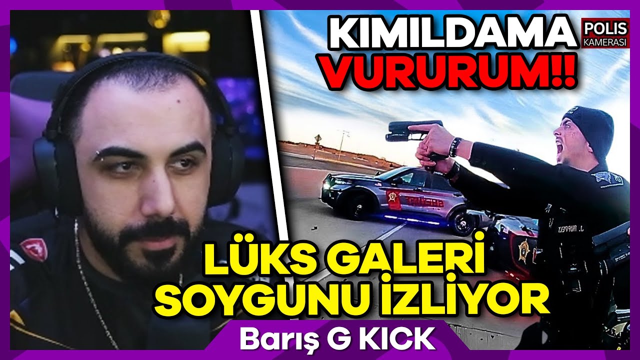 BARIŞ G - NEFES KESEN L&uuml;ks Galeri Soygunu OPERASYONUNU İZLİYOR | Barış G Kick