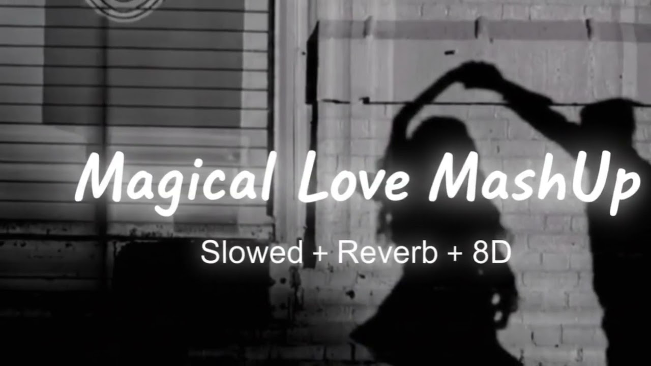 Magical Love Mashup 2026 ✨ | Slowed + Reverb + 8D Audio