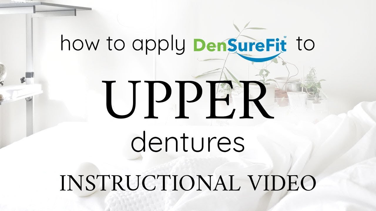 HOW to APPLY DenSureFit to the UPPER DENTURE (official DenSureFit instructional video)