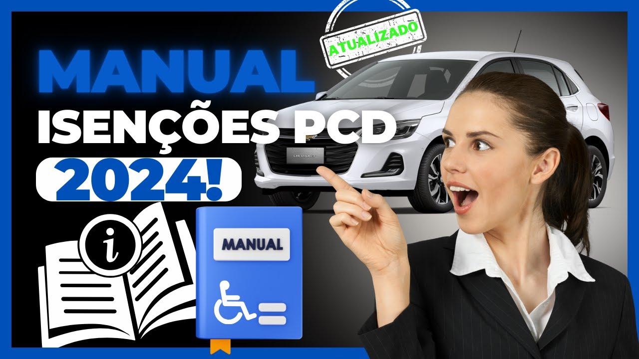 ISENÇÕES PCD 2024! [ATUALIZADO] - Como adquirir um veículo...