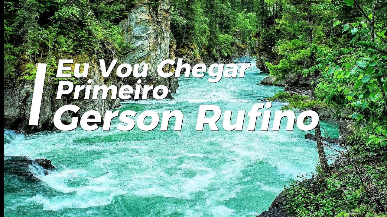 Música: Eu Vou Chegar Primeiro - Gerson Rufino - cantado legendado