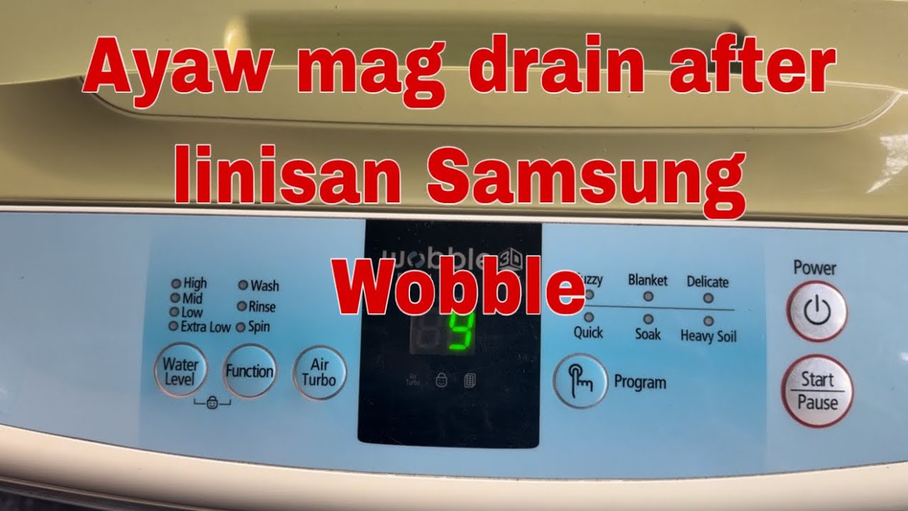Ayaw mag drain after ma linis Samsung wobble