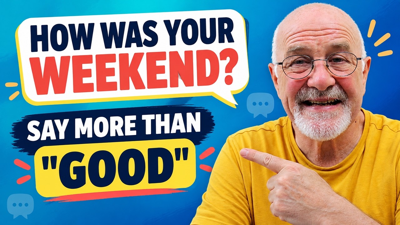 Stop Saying “It Was Good” | Better Weekend Vocabulary