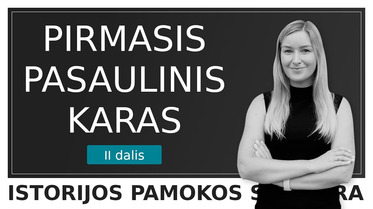 Pirmasis pasaulinis karas (II dalis).