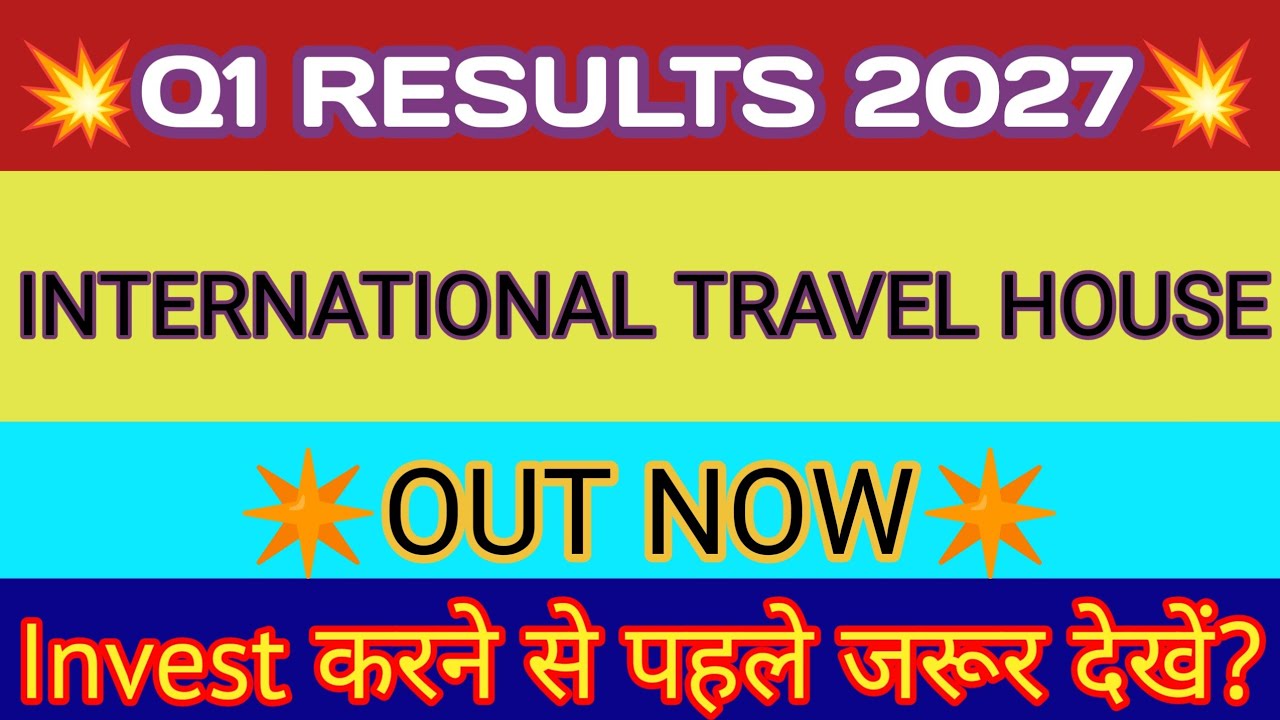 International Travel Q1 Results 🔴International Travel Results🔴International Travel House Share Price