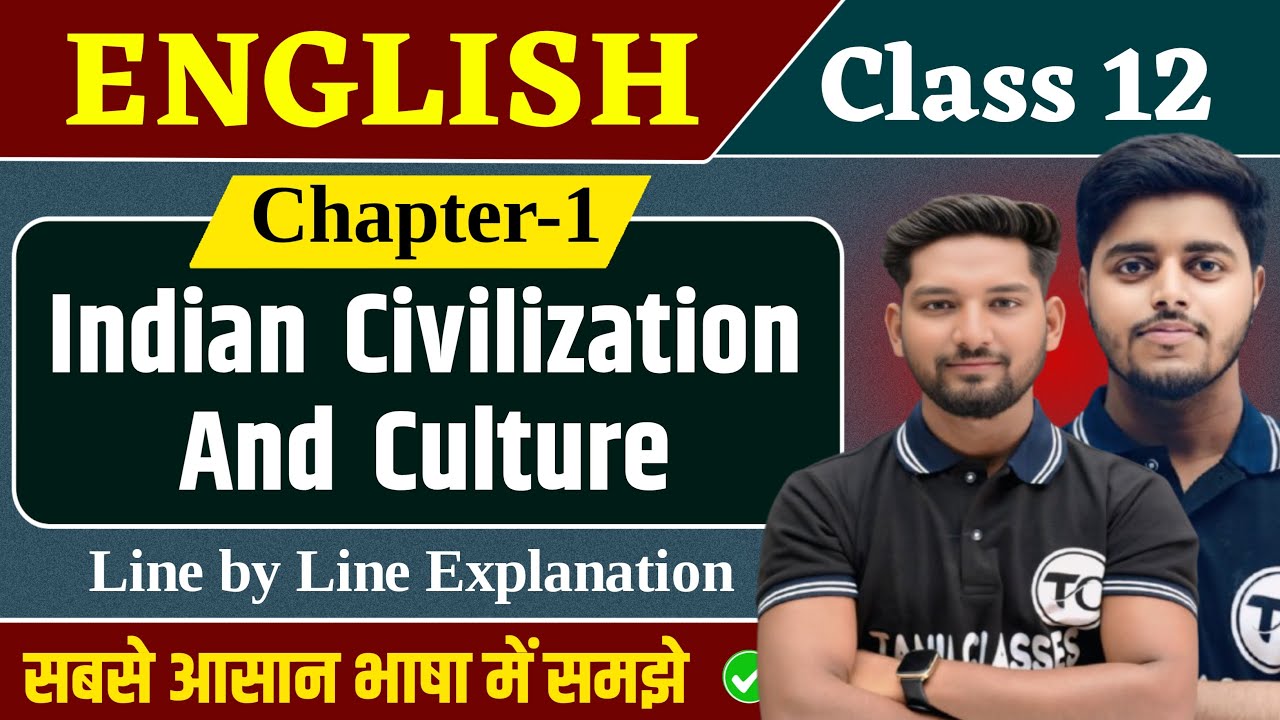 Class 12 English Chapter 1 | Indian Civilization and Culture Line by Line Explanation | Bihar Board