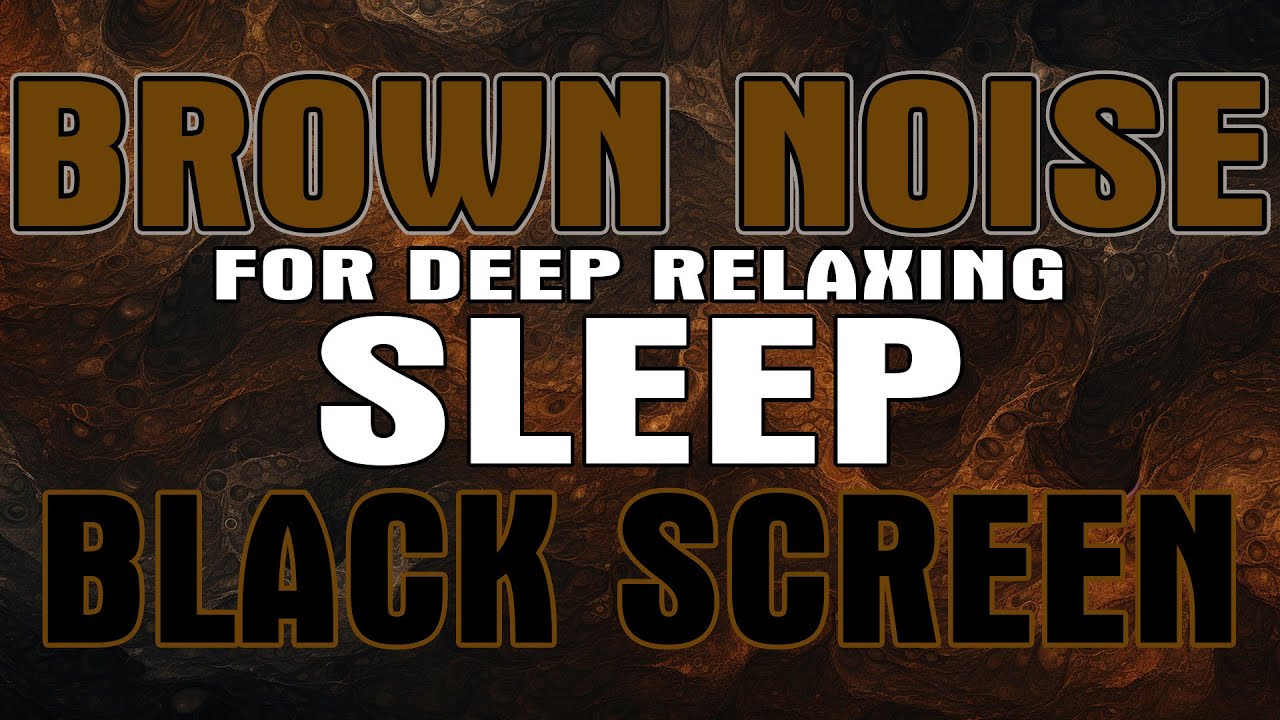 Brown Noise Sleep Aid: 10 Hours for Insomnia Relief