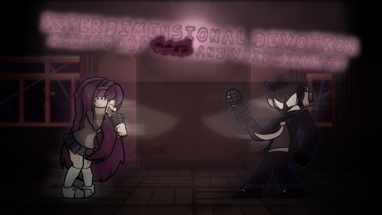 Interdimensional Devotion - Markov but Void sings it! [+FLP!]