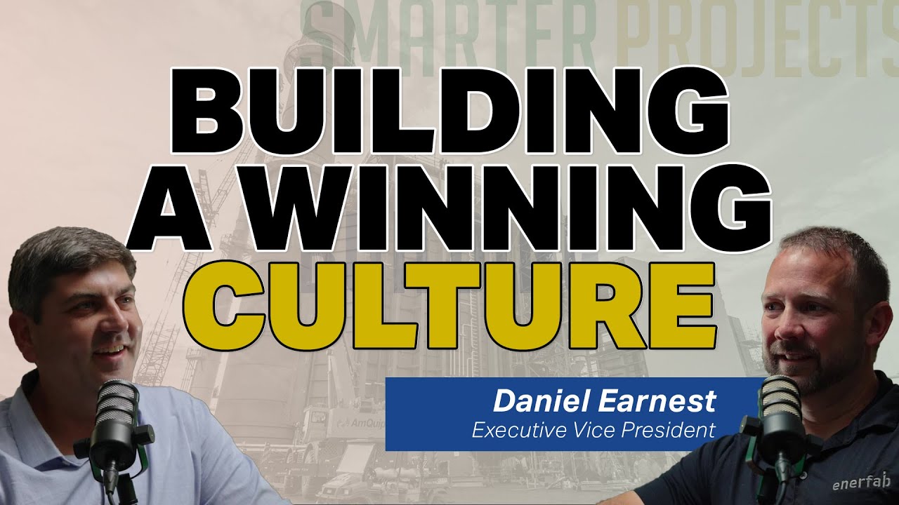 Building a Winning Culture | Building Smarter Projects: Daniel Earnest, Executive Vice President