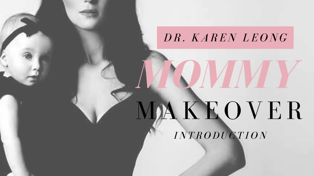 Mommy Makeover Introduction | Orange County Plastic Surgeon