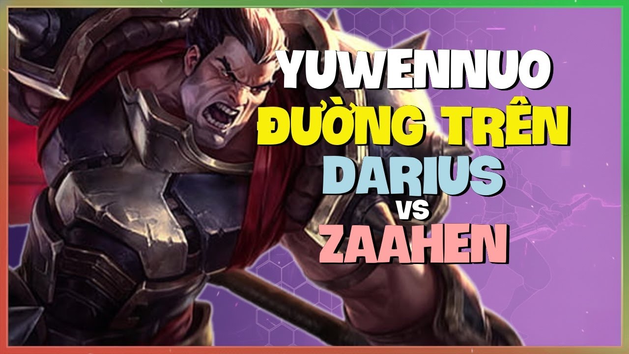 YuwenNuo Phô Diễn Kỹ Thuật Darius Rank 1 Siêu Cấp Trung Quốc Outplay Cực Khét Vietsub