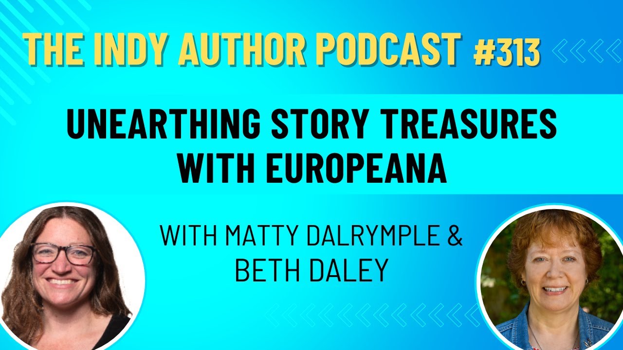 Creative Research for Writers: Unearthing Story Treasures with Beth Daley of Europeana - #313