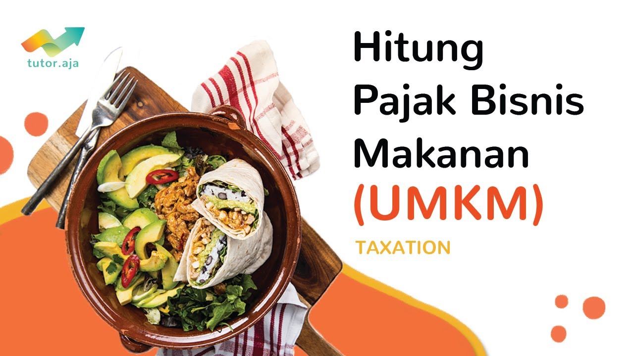 Cara ngitung pajak buat bisnis makanan | Pajak Penghasilan UMKM | Perpajakan Indonesia