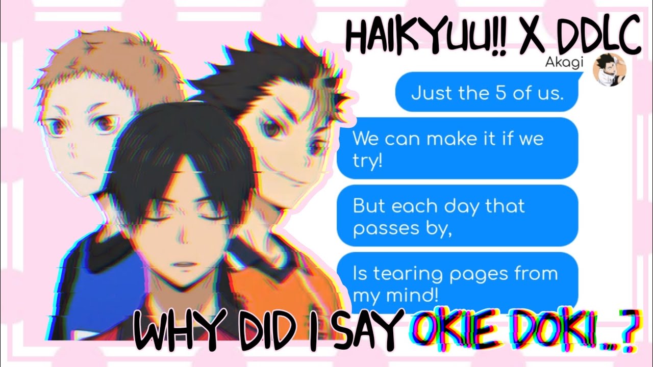 WHY DID I SAY OKIE DOKI? || Haikyuu!! x DDLC (Part 1.5) - ChatFic - Lyric Prank - Texting Story