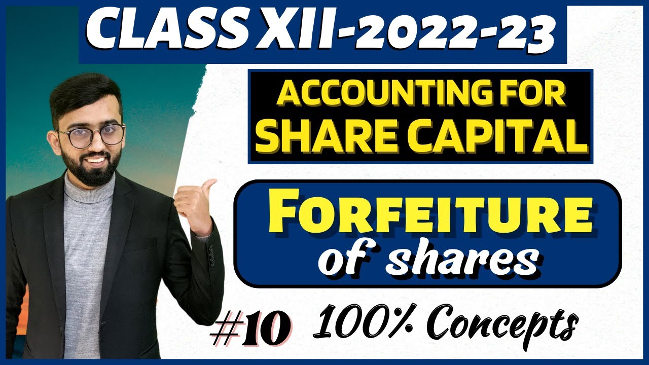 FORFEITURE of Shares -Detailed Explanation | Share Capital Class 12 Accounts | CA Hardik Manchanda