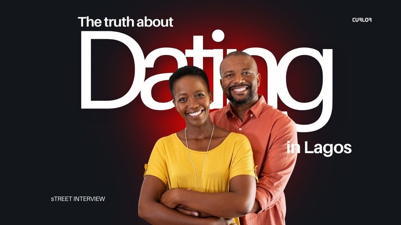 The Truth About Dating in Lagos: We Asked Strangers | Modern relationships in Nigeria