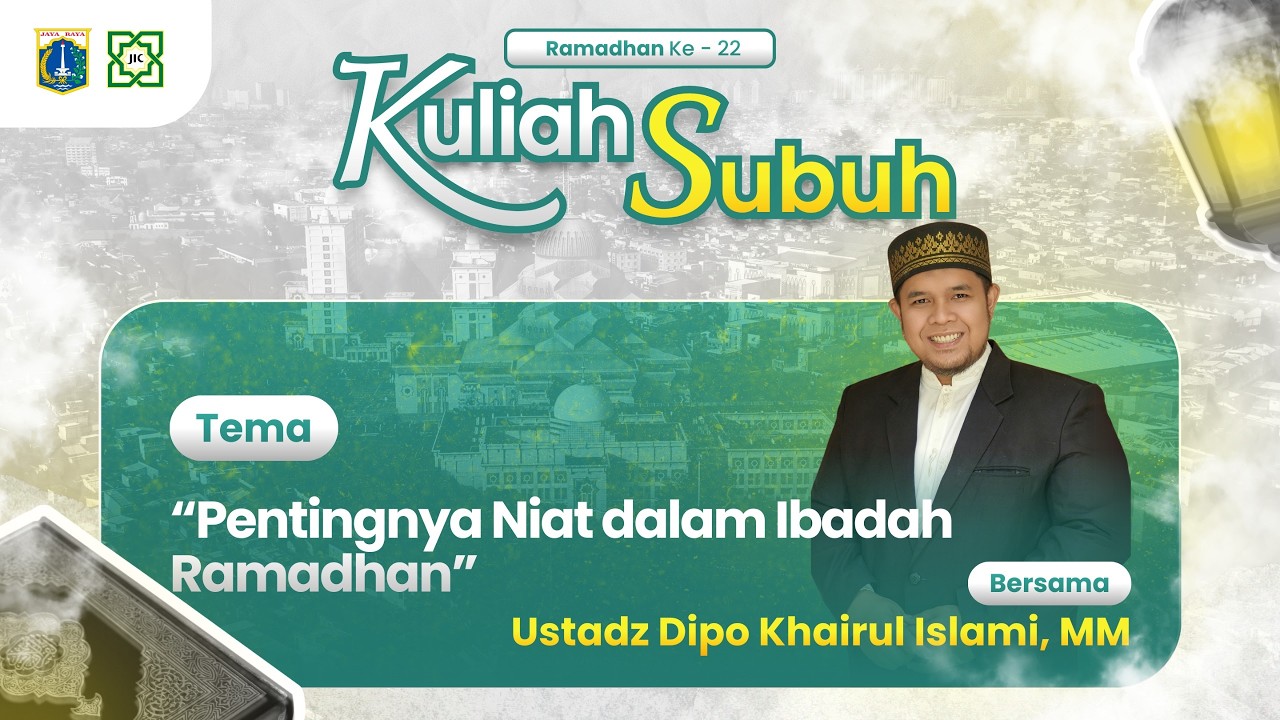 🔴KULIAH SUBUH // PENTINGNYA NIAT DALAM IBADAH RAMADHAN. // UST . DIPO KHOIRUL ISLAMI, MM