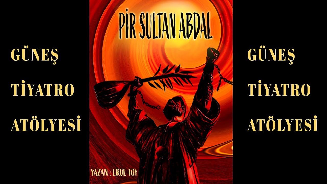 Pir Sultan Abdal Tiyatro oyunu