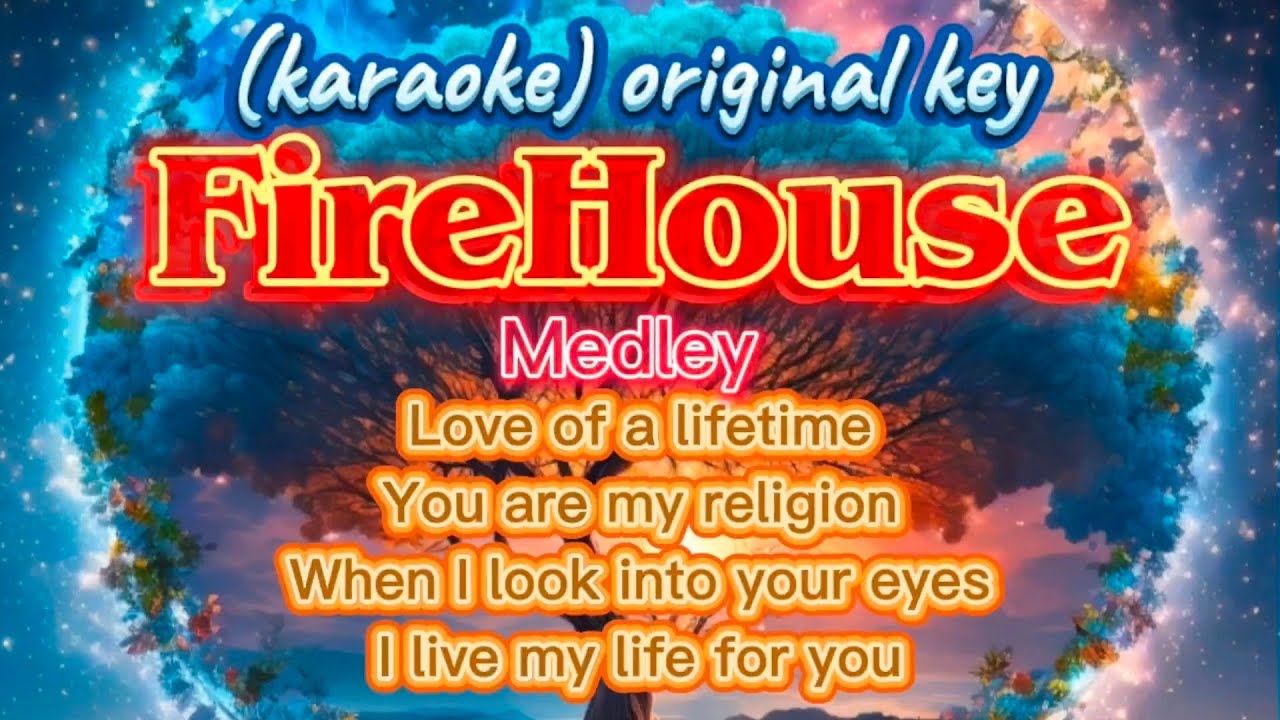 FIREHOUSE - MEDLEY (KARAOKE) , (original key)