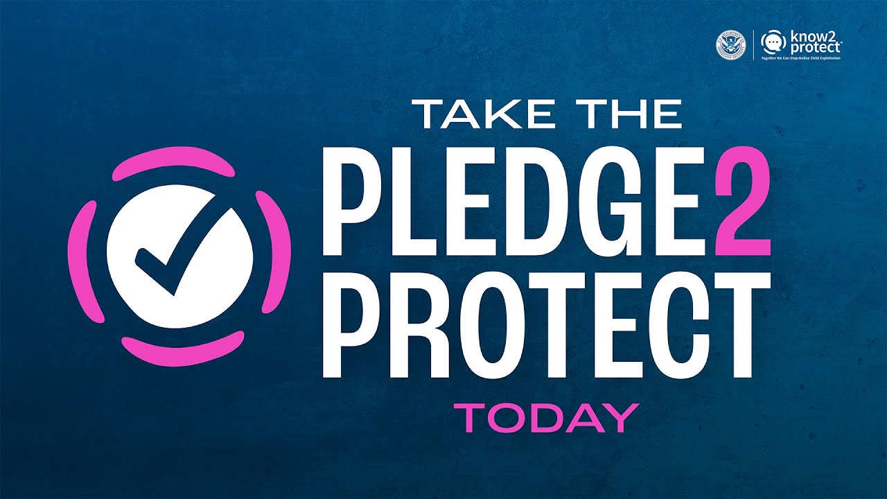 Pledge2Protect &ndash; The Official Nationwide Call-to-Action of the Know2Protect&reg; Campaign