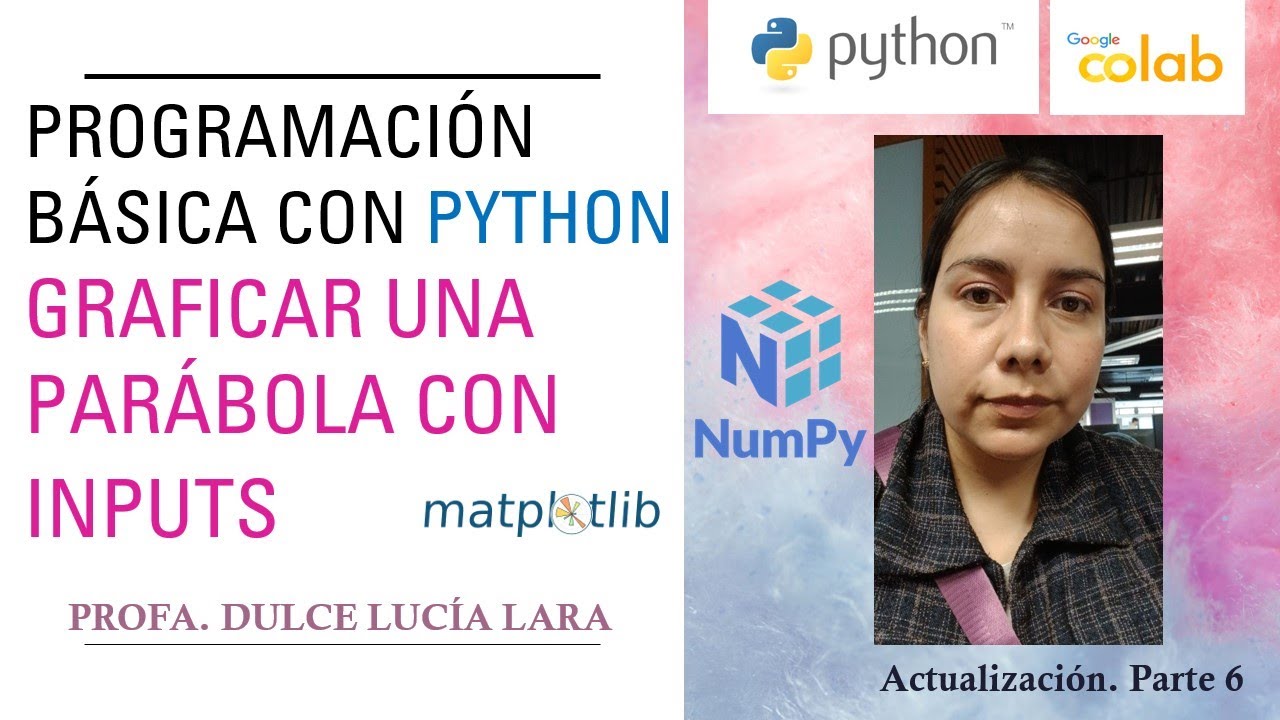 Python 3 | Google Colab+Numpy | Parábola con inputs | Parte 5