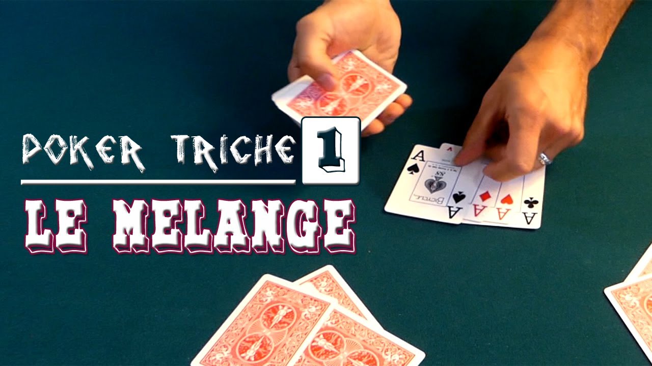 La Triche Au Poker 1 - LE MELANGE