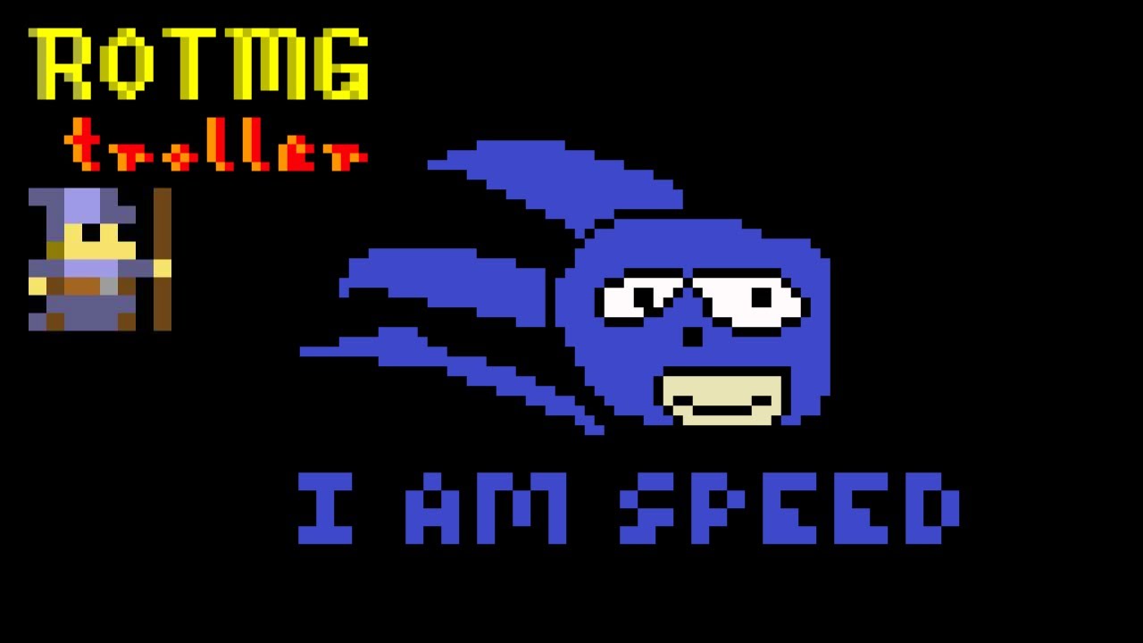 Rotmg Troll - Gotta Go Fast