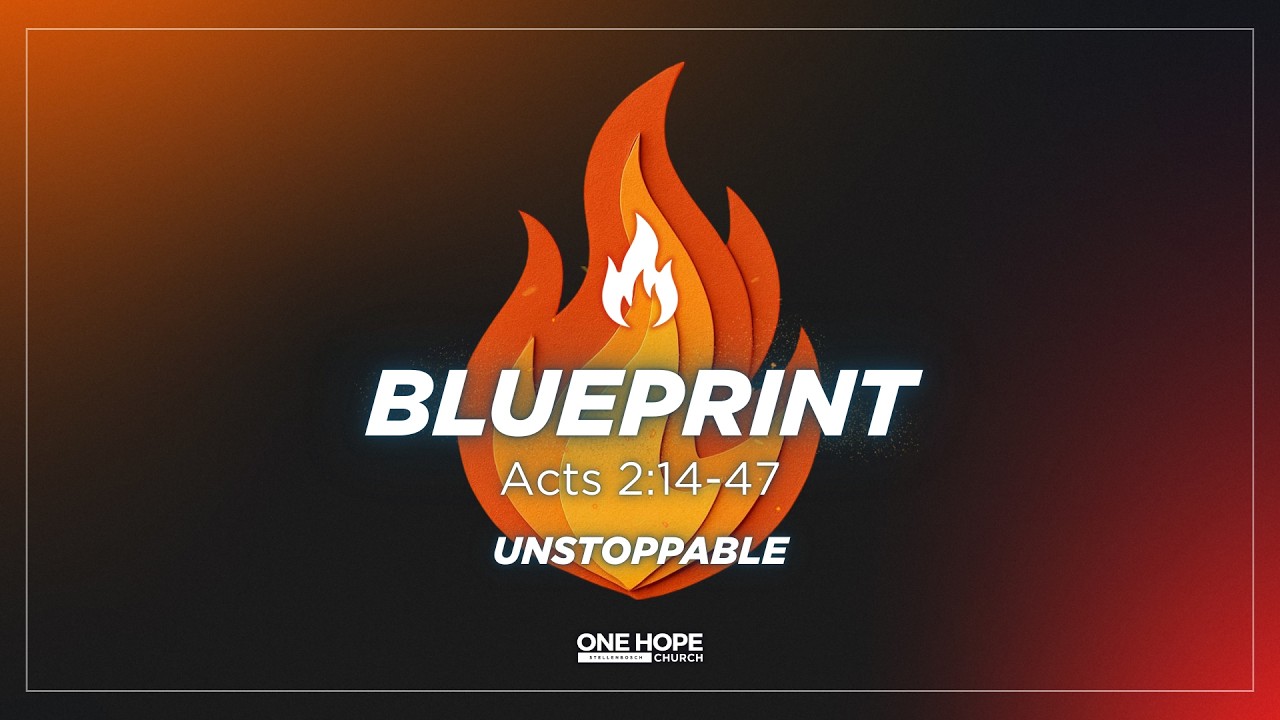 One Hope Sermon 15 March | Unstoppable: Blueprint - Jono Hulley
