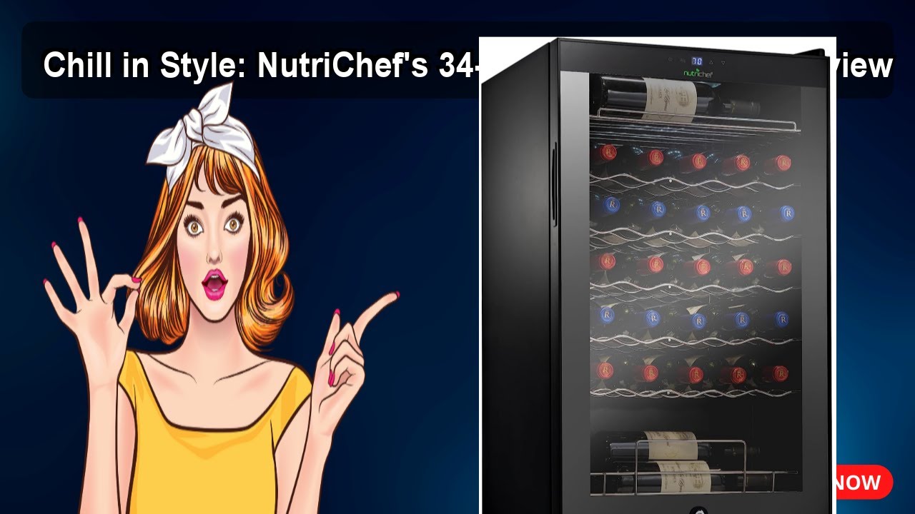 Chill in Style: NutriChef's 34-Bottle Wine Cooler Review