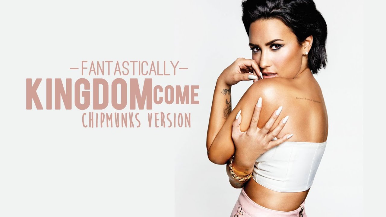 Demi Lovato - Kingdom Come ft. Iggy Azalea (Chipmunks Version)