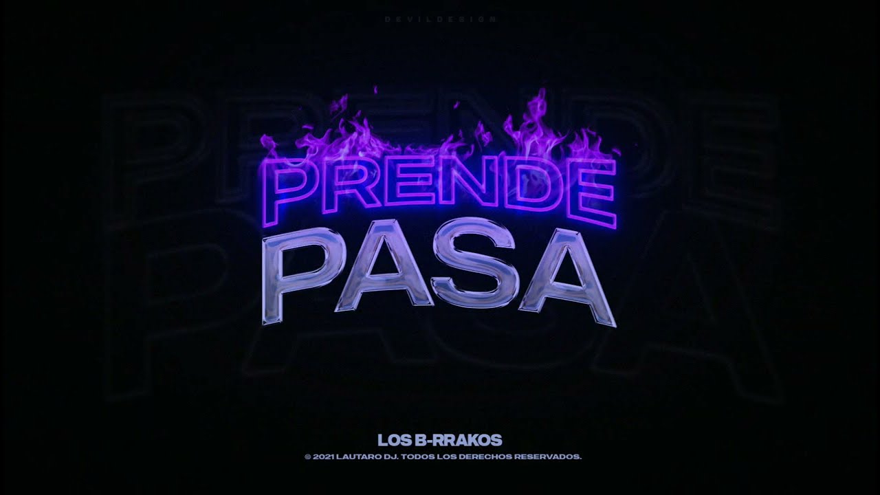 PRENDE PASA - LOS B-RRAKOS - RKT