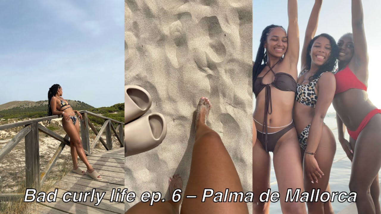 BAD CURLY LIFE EP.6 : 1 SEMAINE À MAJORQUE AVEC MES COPINES I badcurlyhair