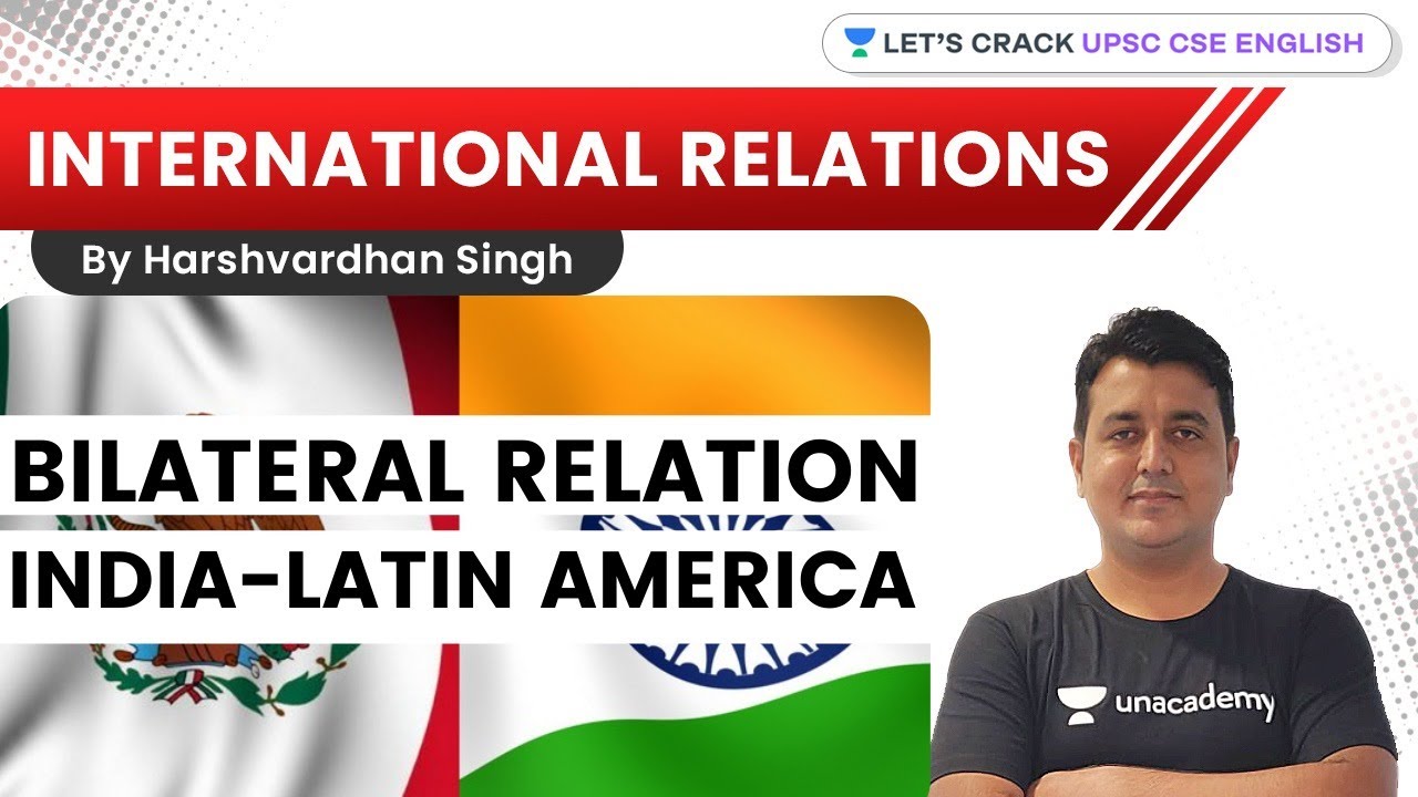 Bilateral Relations | India-Latin America | UPSC CSE/IAS 2021-2022 | Harshvardhan Singh