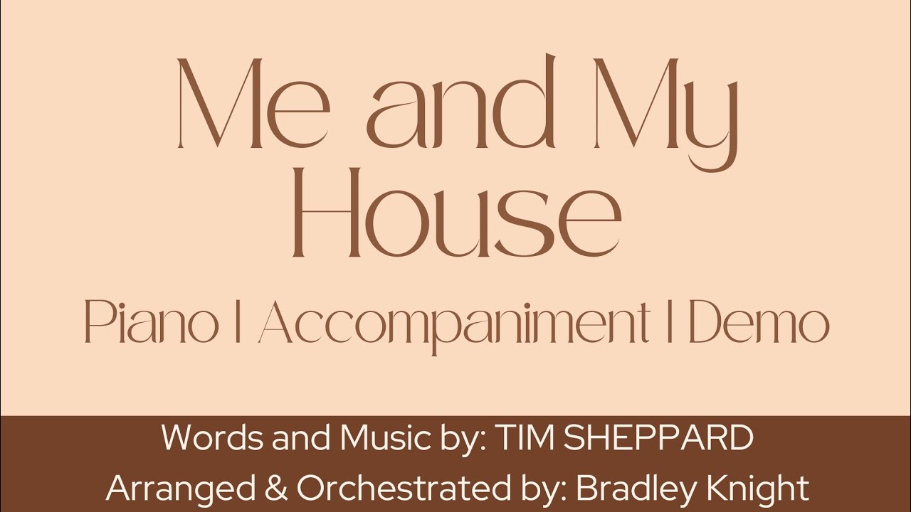 Me and My House (Piano Accompaniment)