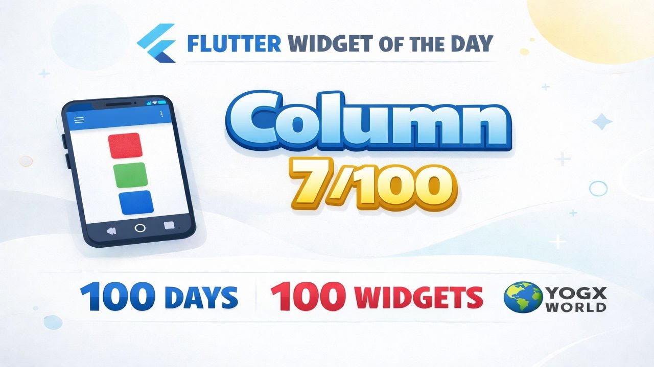 Flutter Widget of the Day 7/100 🤯 (Column)