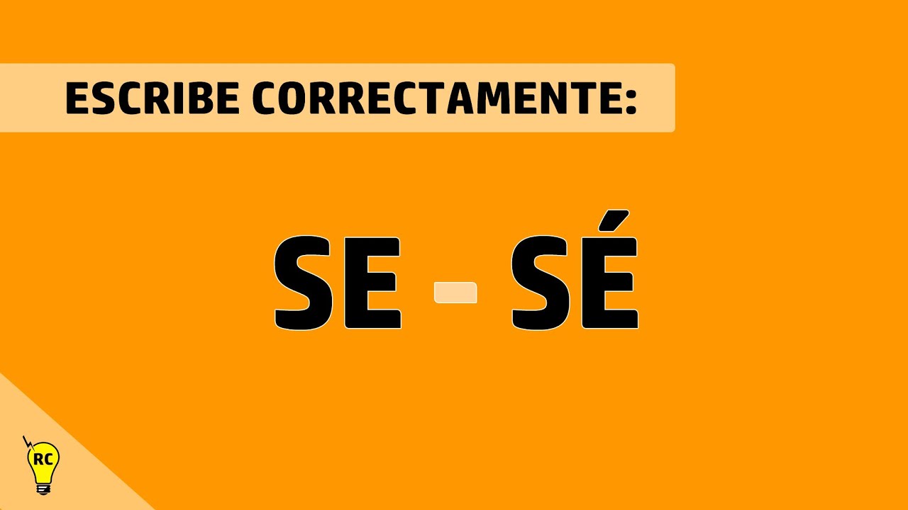 Diferencias entre: Se y sé. (Tutorial).