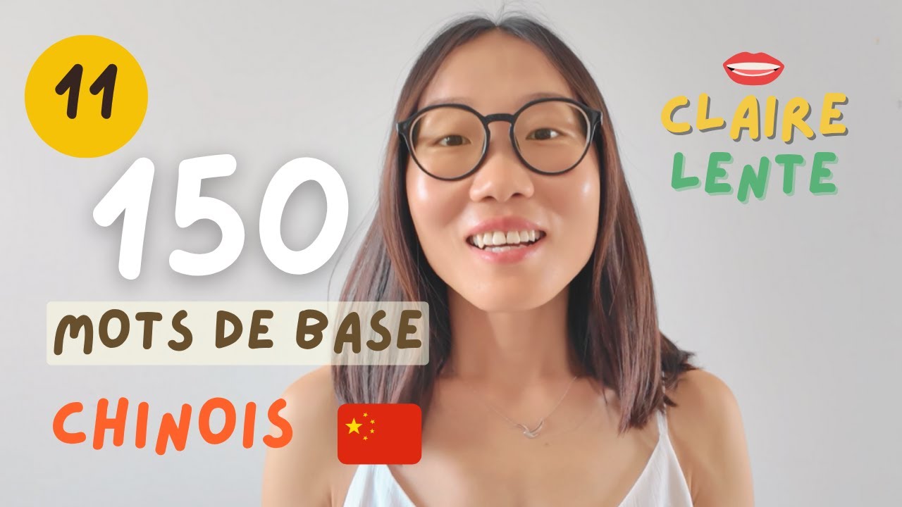 chinois débutant   Tes Premiers 150 Mots Chinois de BASE   Prononciation Lente et Claire Partie 11