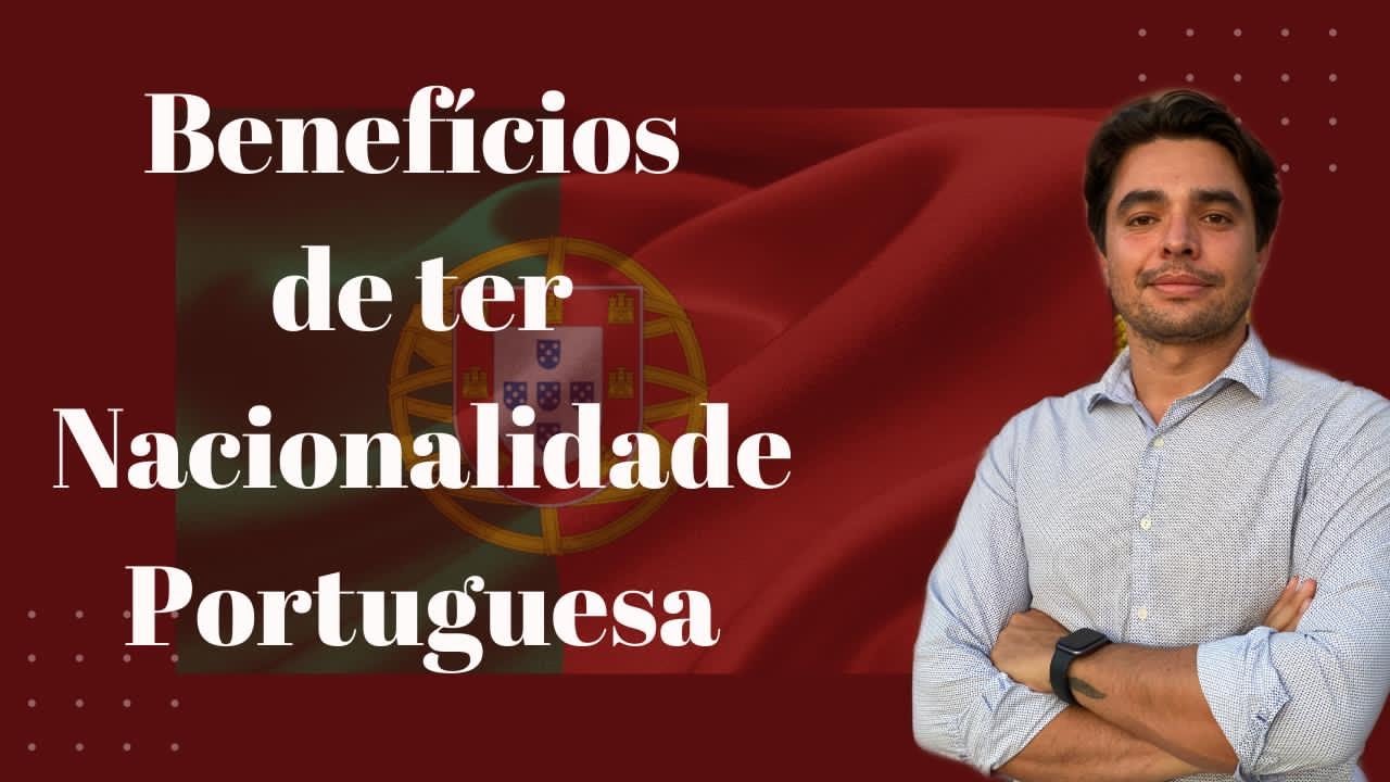 Quais SÃO AS VANTAGENS DE SER PORTUGUES | Saiba dos benefícios de ter a NACIONALIDADE PORTUGUESA.