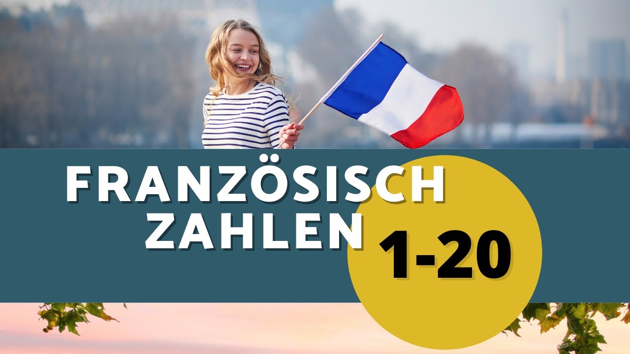 Französisch Zahlen 1-20 | Zählen lernen für Anfänger