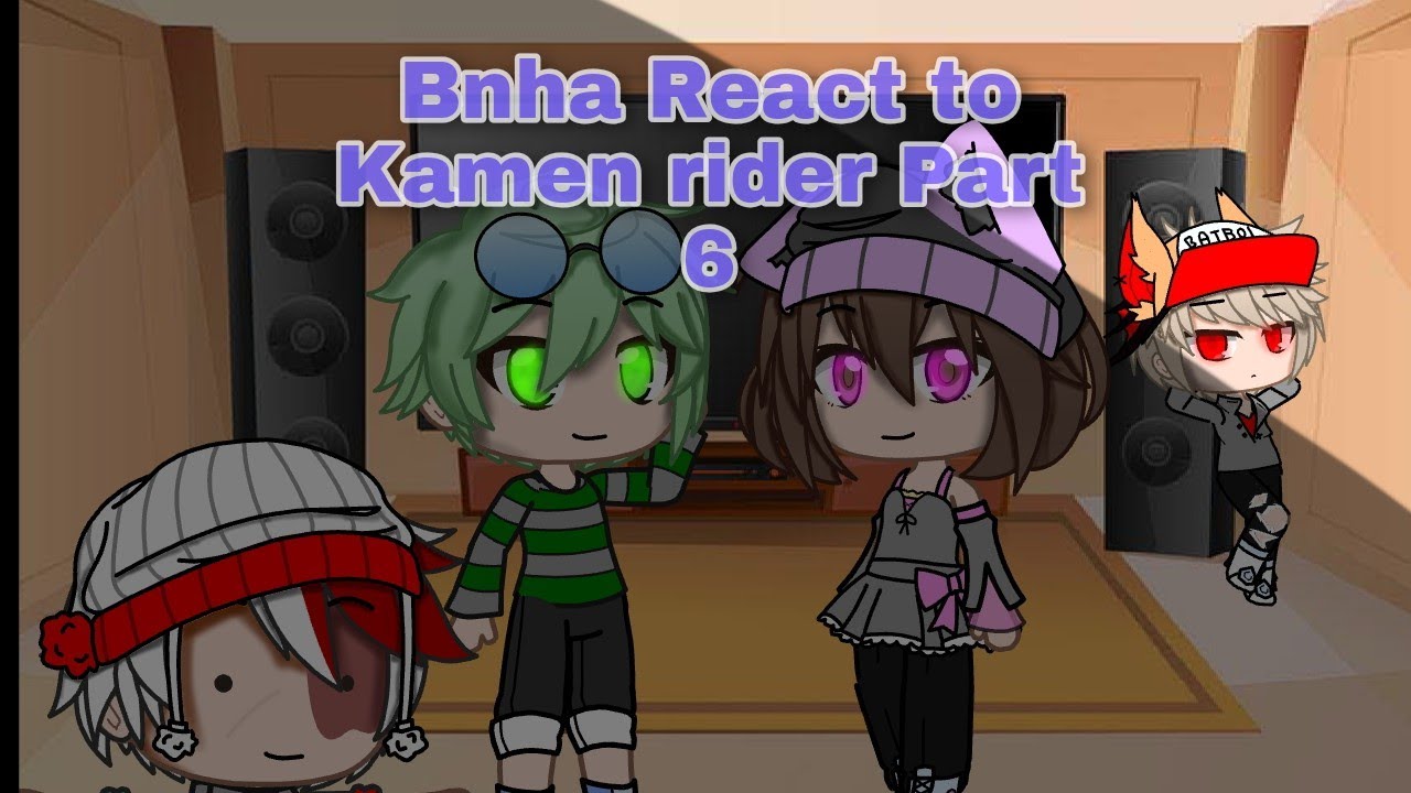 Bnha React To Kamen rider tiktok part 6