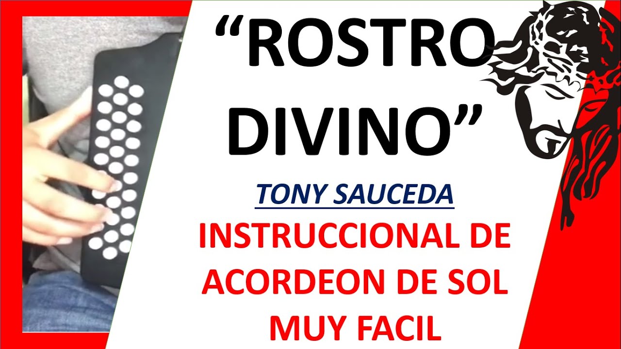 ROSTRO DIVINO TONY SAUCEDA INSTRUCCIONAL ACORDEON DE SOL MUY FACIL