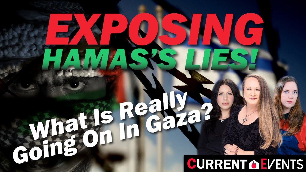Exposing Hamas&rsquo;s Lies - What Is Really Going On In Gaza?