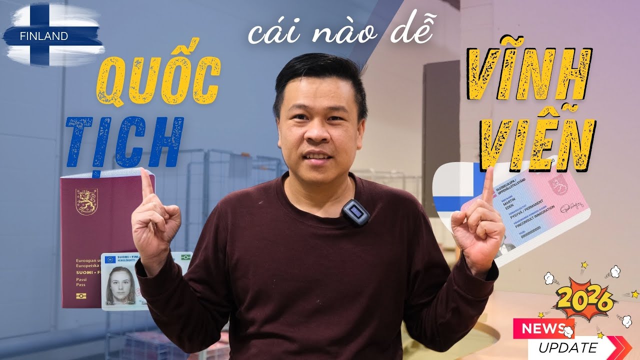 Nên xin QUỐC TỊCH hay ĐỊNH CƯ VĨNH VIỄN trước? (Cập nhật 2026)