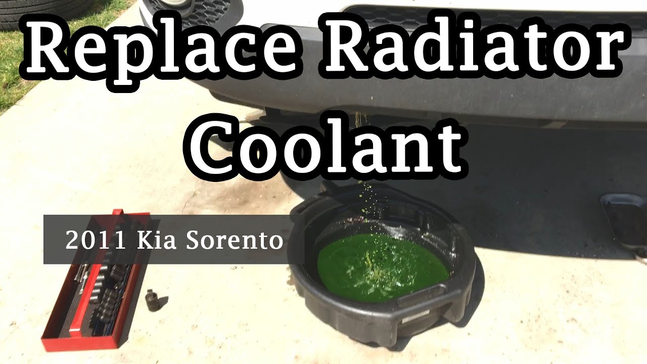 Replace Radiator Coolant, Drain and Fill: 2011 KIA Sorento