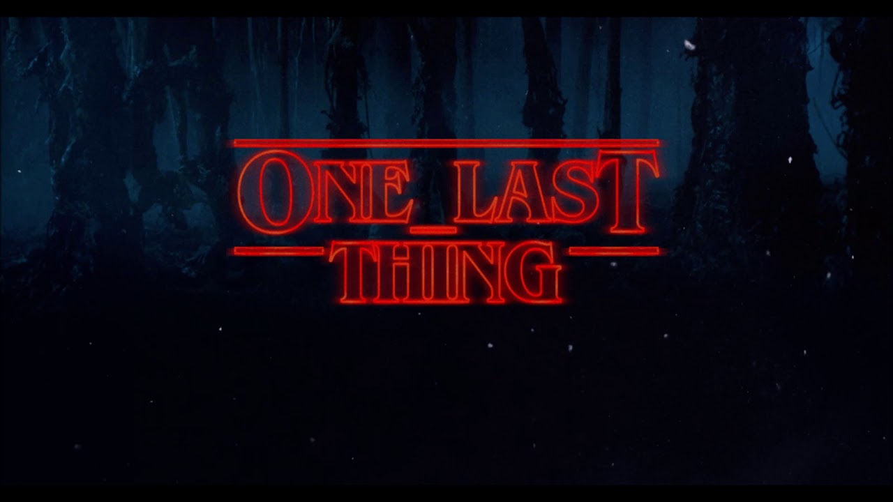 One Last Thing:  One Last Time (Ariana Grande) Vs. Stranger Things Theme (C418 Remix) Mashup