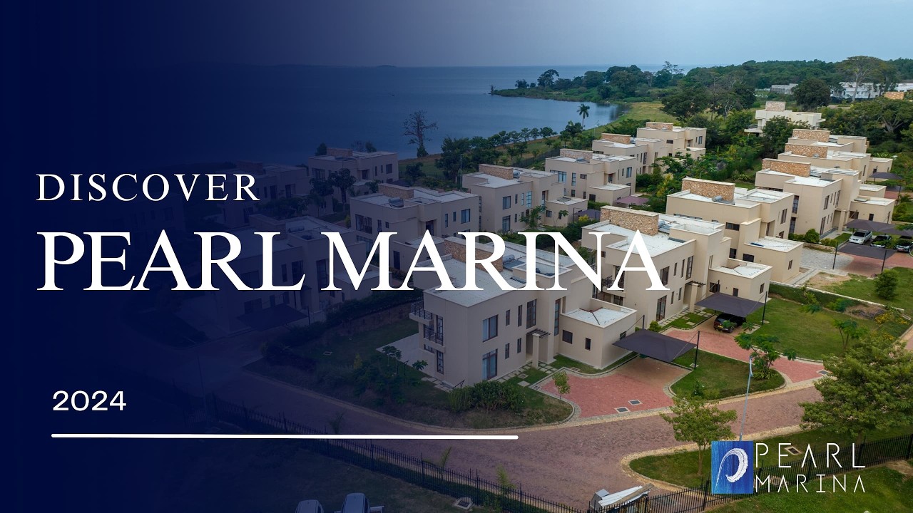 PEARL MARINA ESTATES - UGANDA'S PREMIER WATERFRONT LIVING DEVELOPMENT BY CENTUM RE